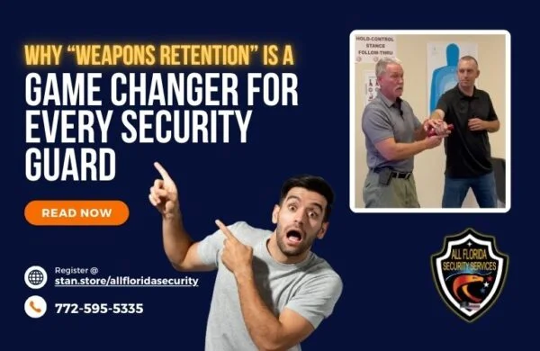 Why Weapon Retention is a Game Changer for Every Security Guard in Florida – All Florida Security