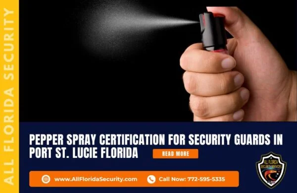 Pepper Spray Certification for Security Guards in Port St. Lucie Florida – All Florida Security