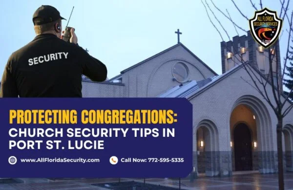Protecting Congregations: Church Security Tips in Port St. Lucie - All Florida Security