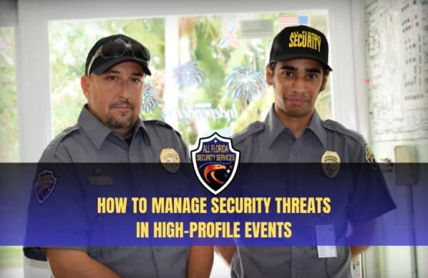 How to Manage Security Threats in High-Profile Events