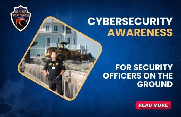Cybersecurity Awareness for Security Officers on the Ground