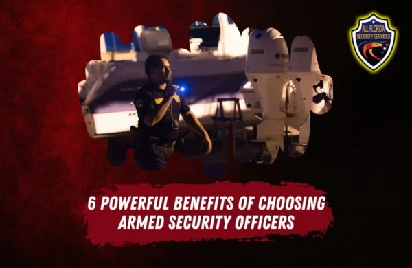 6 Powerful Benefits of Choosing Armed Security Officers